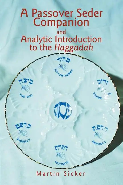 A Passover Seder Companion and Analytic Introduction to the Haggadah - Paperback