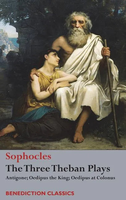 The Three Theban Plays: Antigone; Oedipus the King; Oedipus at Colonus - Hardcover