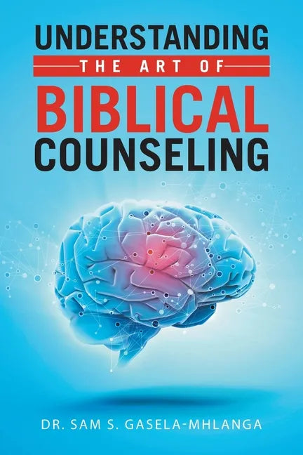 Understanding the Art of Biblical Counseling - Paperback