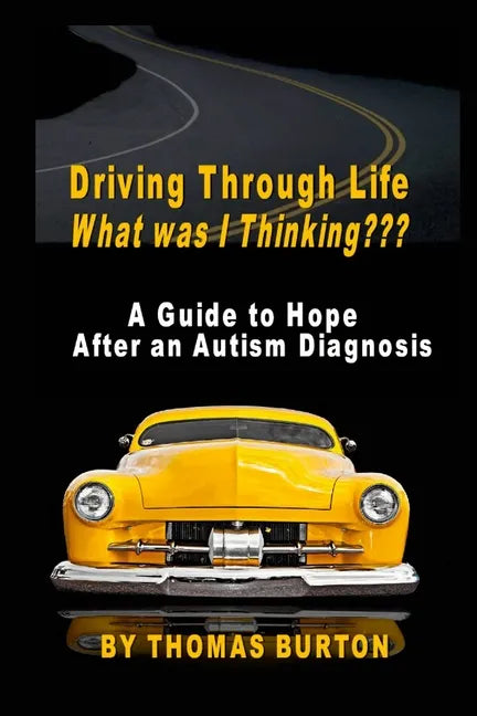 Driving Through Life What was I Thinking - Paperback