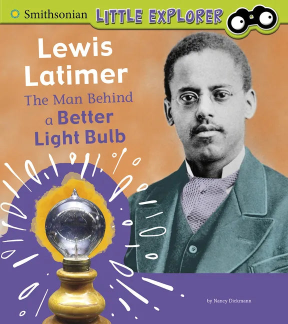 Lewis Latimer: The Man Behind a Better Light Bulb - Paperback
