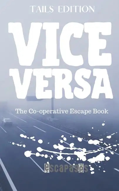 Vice Versa: The Cooperative Puzzle Escape Book - Tails Edition - Paperback