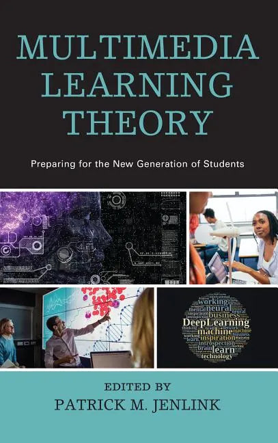 Multimedia Learning Theory: Preparing for the New Generation of Students - Hardcover