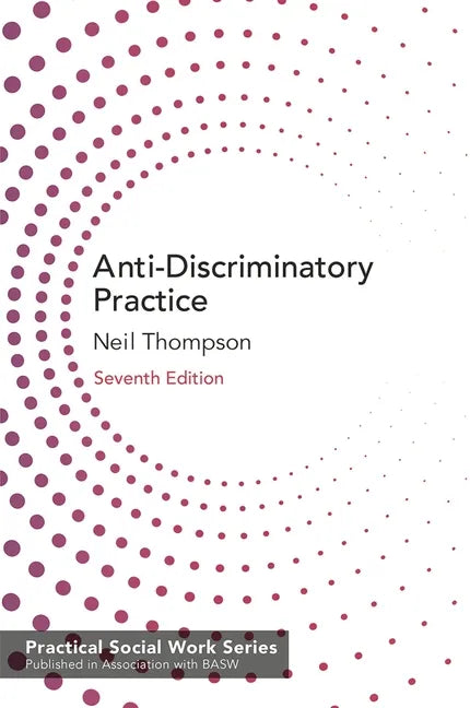 Anti-Discriminatory Practice: Equality, Diversity and Social Justice - Paperback