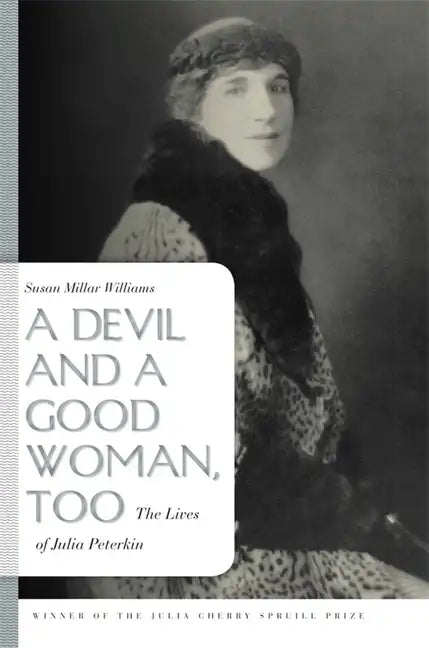 A Devil and a Good Woman, Too: The Lives of Julia Peterkin - Paperback