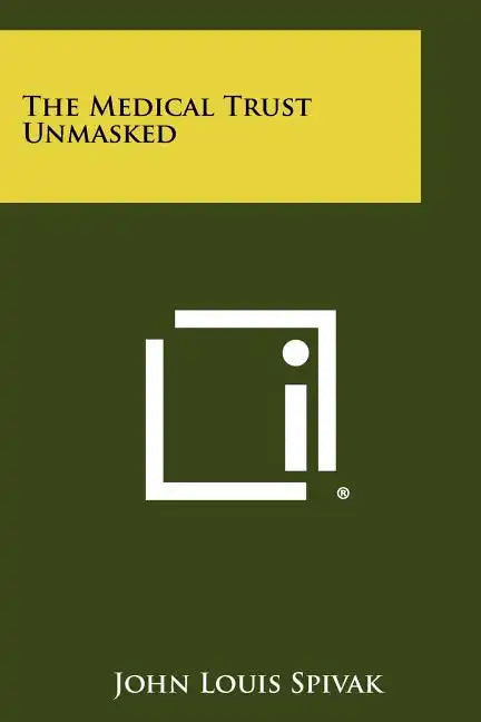 The Medical Trust Unmasked - Paperback
