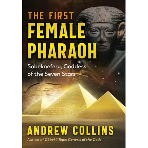 The First Female Pharaoh: Sobekneferu, Goddess of the Seven Stars - Paperback
