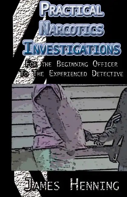 Practical Narcotics Investigations - Paperback
