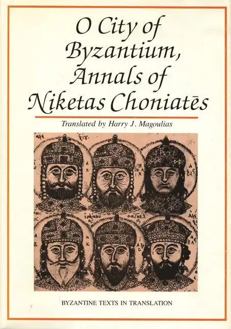 O City of Byzantium: Annals of Niketas Choniataes - Hardcover