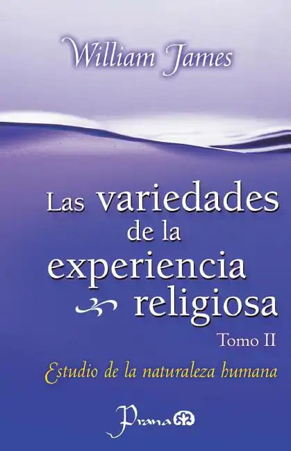 Las Variedades de la experiencia religiosa: Estudio de la naturaleza humana - Paperback