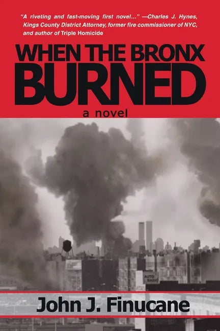 When the Bronx Burned: New York's Best Kept Secret - Paperback