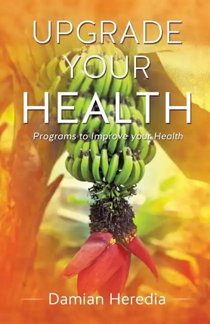 Upgrade Your Health - Paperback