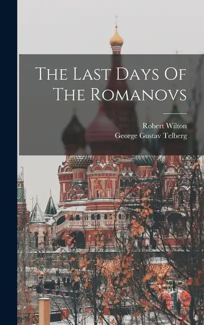 The Last Days Of The Romanovs - Hardcover