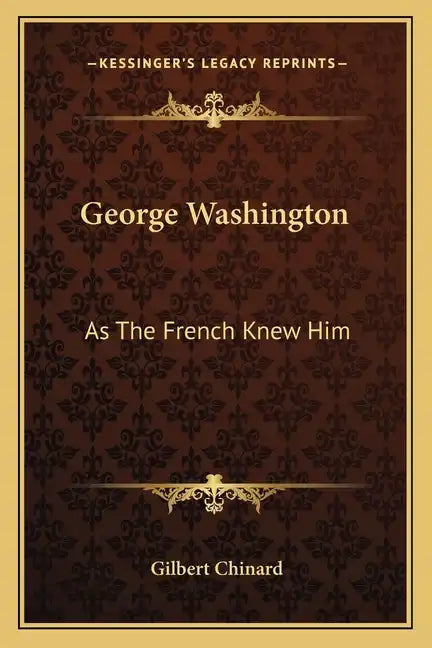 George Washington: As the French Knew Him - Paperback