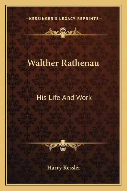 Walther Rathenau: His Life and Work - Paperback