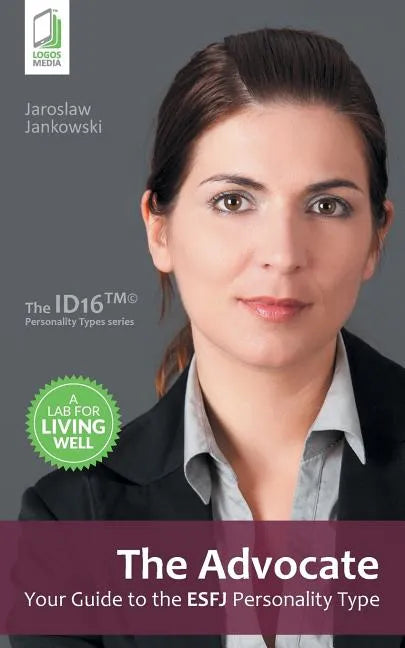 The Advocate: Your Guide to the ESFJ Personality Type - Paperback