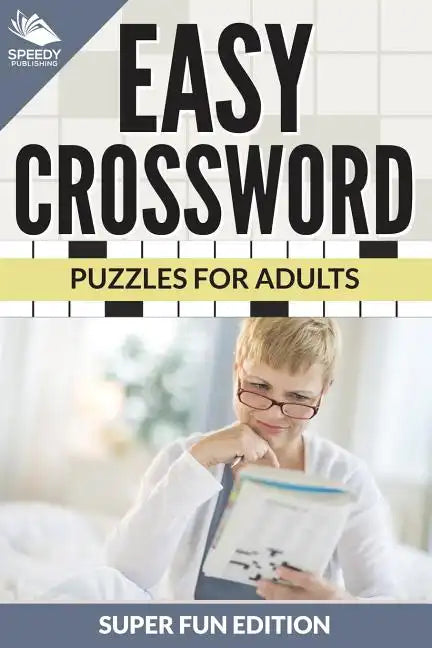 Easy Crossword Puzzles For Adults Super Fun Edition - Paperback