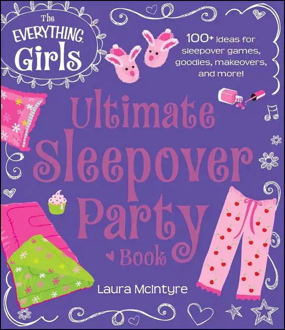 The Everything Girls Ultimate Sleepover Party Book - Paperback