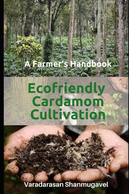 A Farmer's Handbook Ecofriendly Cardamom Cultivation - Paperback