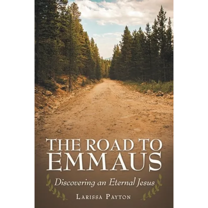 The Road to Emmaus: Discovering an Eternal Jesus - Paperback