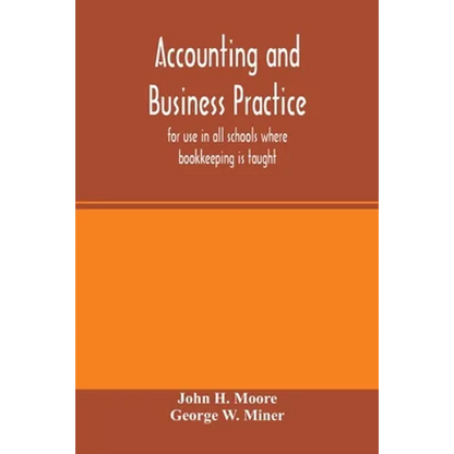Accounting and business practice, for use in all schools where bookkeeping is taught - Paperback
