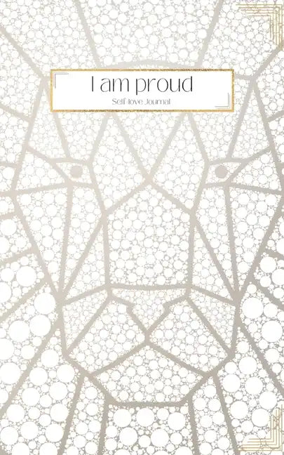 I am proud - Self-love Journal: Daily Questions to help you welcome more Positive Thinking, Motivation and Happiness into your Life: A Workbook to hel - Paperback
