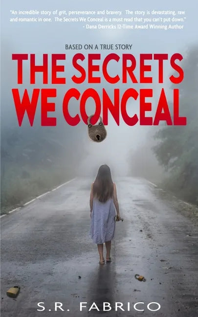 The Secrets We Conceal: A gripping, women's fiction about child sexual abuse, healing and how love conquers all. - Paperback