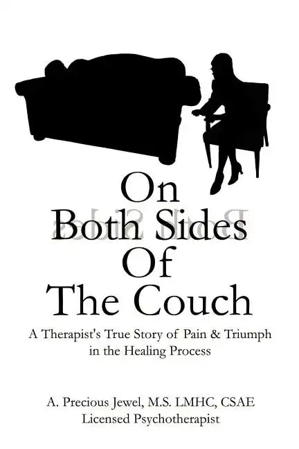 On Both Sides of the Couch: A Therapist's True Story of Pain and Triumph in the Healing Process - Paperback