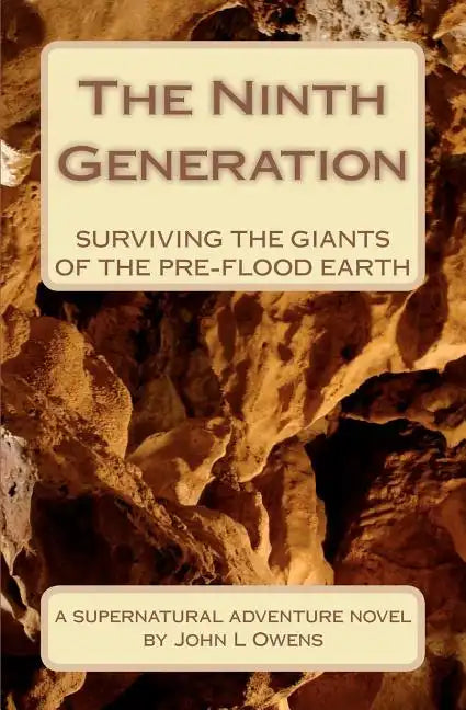 The Ninth Generation: Surviving The Giants Of The Pre-Flood Earth - Paperback