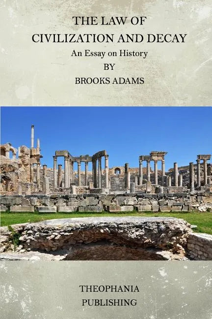 The Law of Civilization and Decay: An Essay on History - Paperback