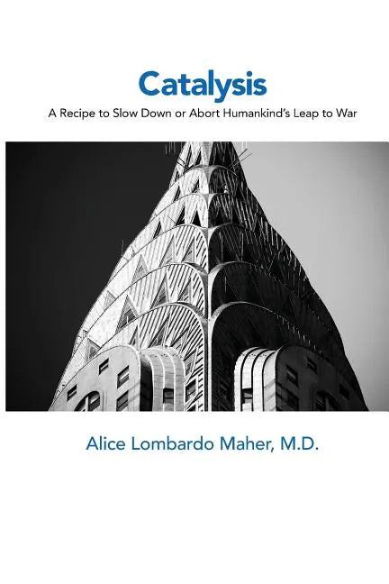 Catalysis: A Recipe to Slow Down or Abort Humankind's Leap to War - Paperback