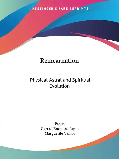 Reincarnation: Physical, Astral and Spiritual Evolution - Paperback