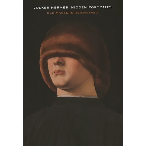 Volker Hermes: Hidden Portraits: Old Masters Reimagined - Hardcover