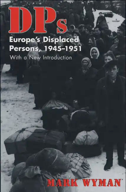 Dps: Europe's Displaced Persons, 1945-51 - Paperback