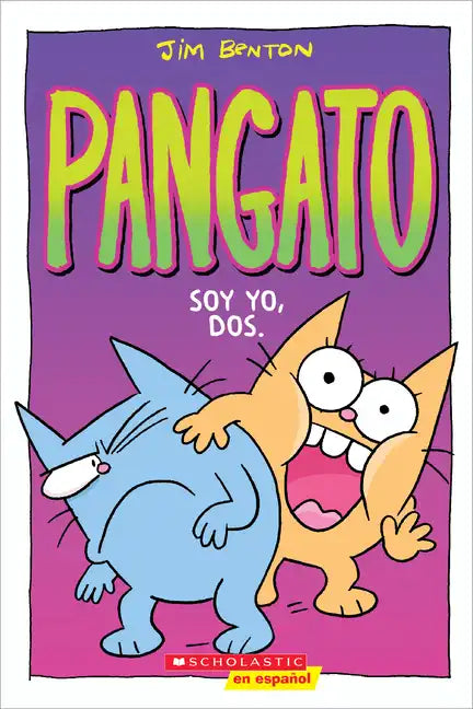 Pangato #2: Soy Yo, Dos. (Catwad #2: It's Me, Two.): Volume 2 - Paperback