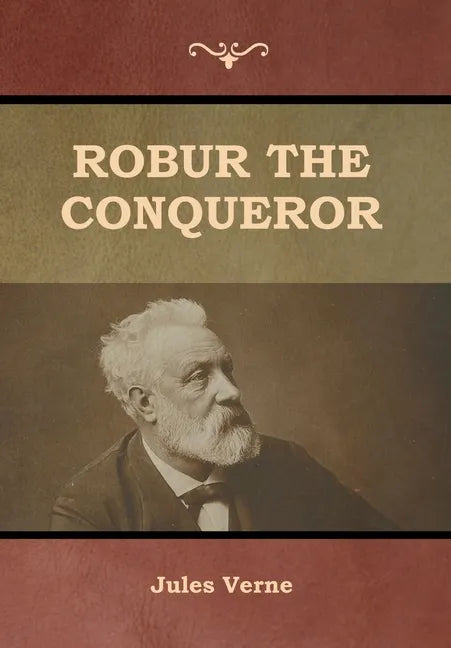 Robur the Conqueror - Hardcover