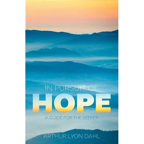 In Pursuit of Hope: A Guide for the Seeker - Paperback