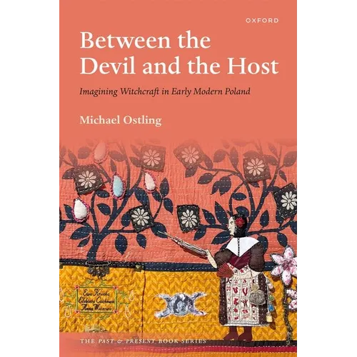 Between the Devil and the Host: Imagining Witchcraft in Early Modern Poland - Paperback