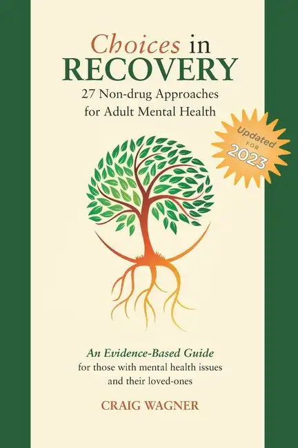 Choices in Recovery: 27 Non-drug Approaches for Adult Mental Health / an Evidence-Based Guide - Paperback