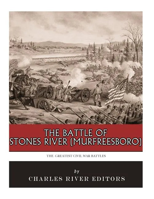 The Greatest Civil War Battles: The Battle of Stones River (Murfreesboro) - Paperback