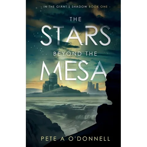 The Stars Beyond the Mesa: In the Giant's Shadow Book One - Paperback