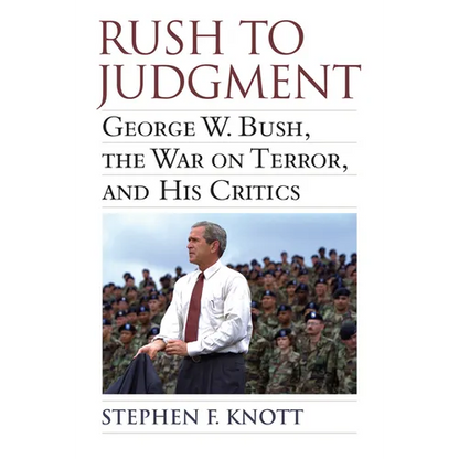 Rush to Judgment: George W. Bush, the War on Terror, and His Critics - Paperback