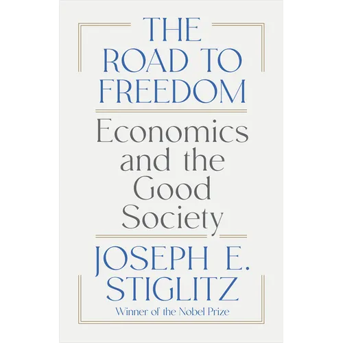 The Road to Freedom: Economics and the Good Society - Hardcover