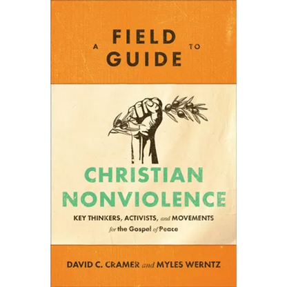 Field Guide to Christian Nonviolence - Hardcover