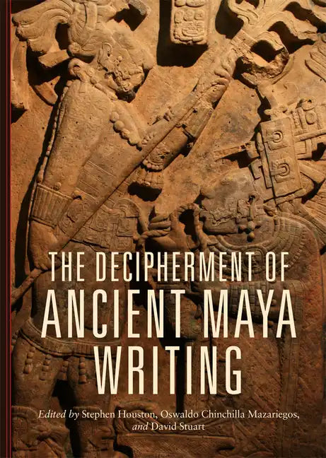 Decipherment of Ancient Maya Writing - Hardcover