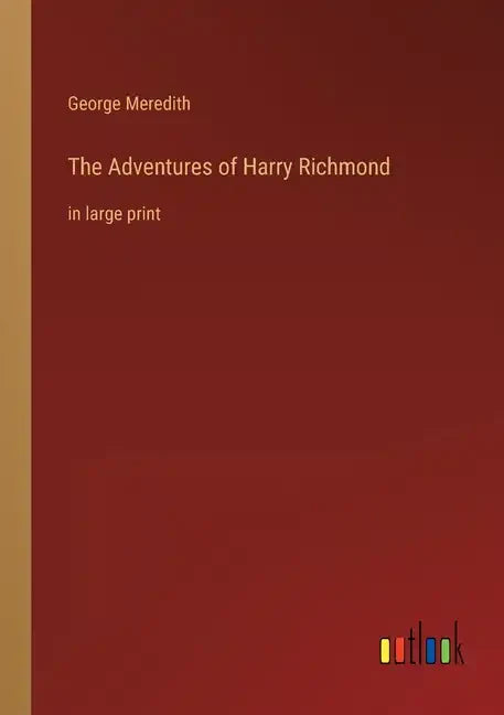 The Adventures of Harry Richmond: in large print - Paperback