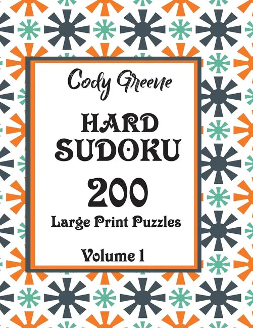 Hard Sudoku: 200 Large Print Puzzles Volume 1 - Paperback