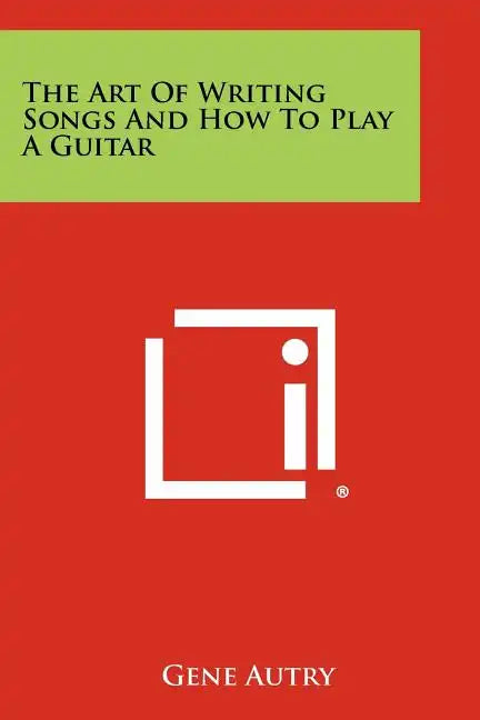The Art Of Writing Songs And How To Play A Guitar - Paperback