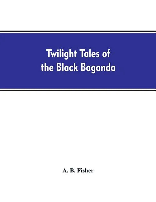 Twilight tales of the black Baganda - Paperback
