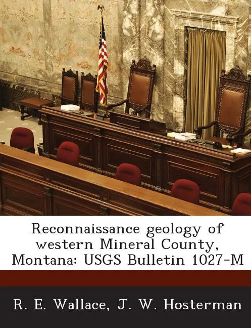 Reconnaissance Geology of Western Mineral County, Montana: Usgs Bulletin 1027-M - Paperback